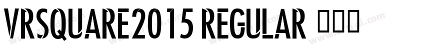 VRSQUARE2015 Regular字体转换